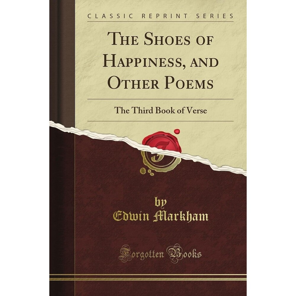 The Shoes of Happiness: And Other Poems; The Third Book of Verse classic reprint